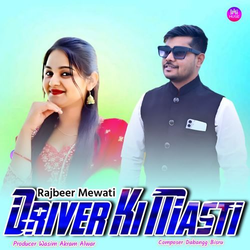 Driver Ki Masti Rajbeer Mewati MP3 Download
