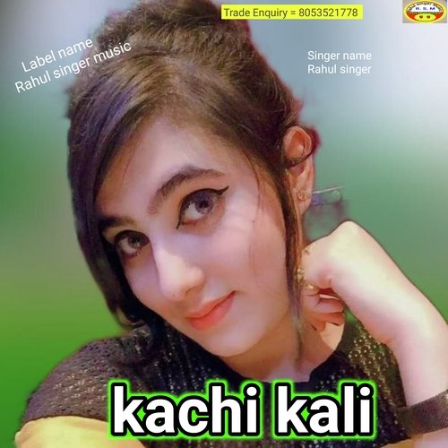 Kachi Kali Rahul singer (Haryanvi) Rahul Singer MP3 Download