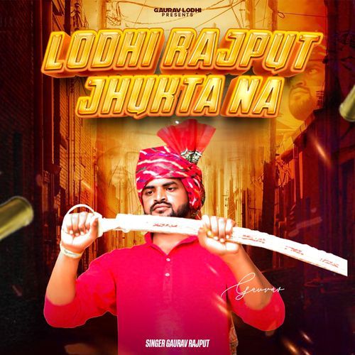Lodhi Rajput Jhukta Na Gaurav Rajput MP3 Download