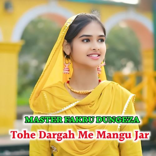 Tohe Dargah Me Mangu Jar Master Fakru MP3 Download