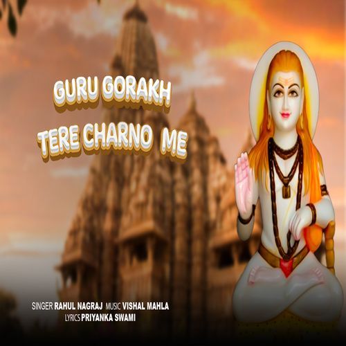 Guru Gorakh Tere Charno Me Rahul Nagraj MP3 Download