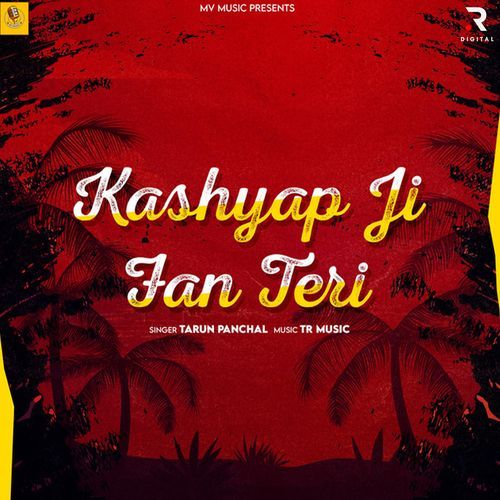 Kashyap Ji Fan Teri Tarun Panchal (TR Music) MP3 Download