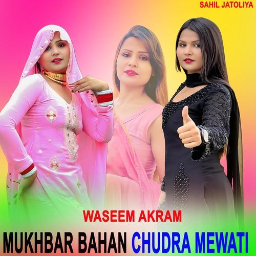 MUKHBAR BAHAN CHUDRA MEWATI Waseem Akram MP3 Download