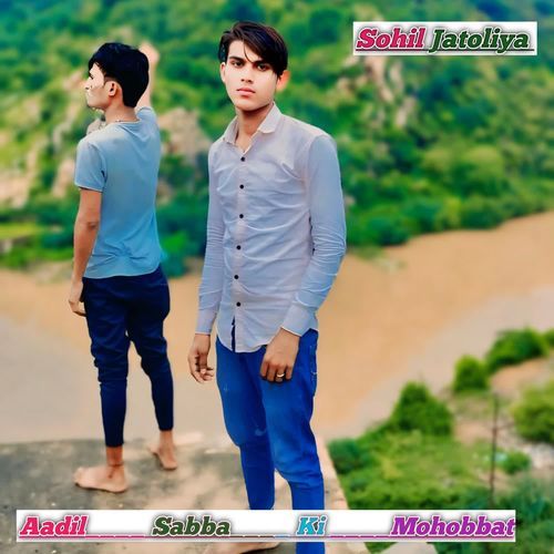 Aadil sabba ki mohobbat Sohil Jatoliya MP3 Download