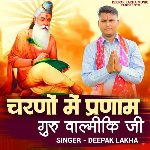 Charno Mai Pranaam Guru Valmiki Ji Deepak Lakha MP3 Download