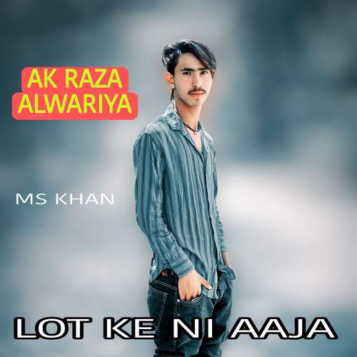 LOT KE NI AAJA MS Khan MP3 Download