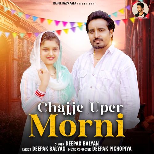 Chajje Uper Morni Deepak Balyan MP3 Download