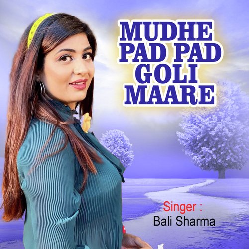 Mudhe Pad Pad Goli Maare Bali Sharma MP3 Download