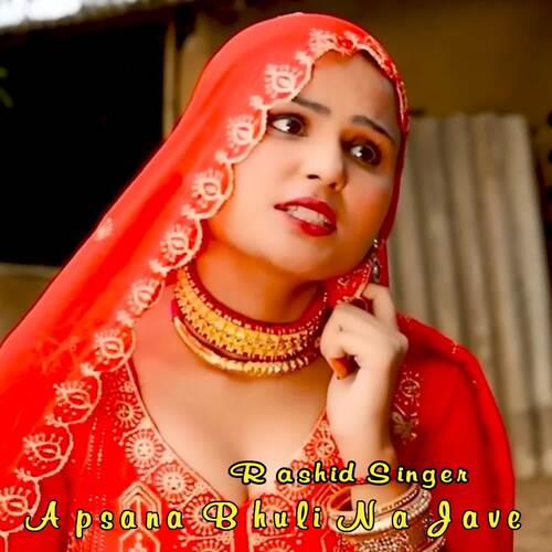 Apsana Bhuli Na Jave Rashid singer MP3 Download