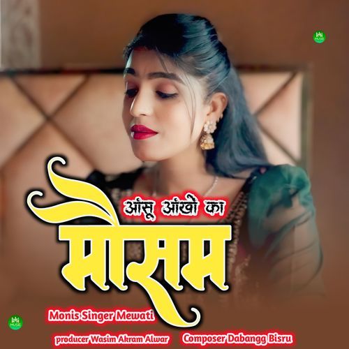 आंसू आंखों का मौसम Monis Singer Mewati MP3 Download