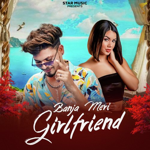 Banja Meri Girlfriend Jeet Jaicker MP3 Download