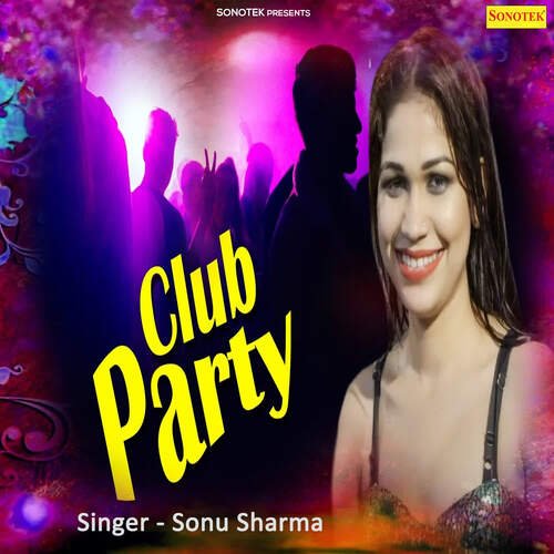 Club Party Sonu Sharma MP3 Download