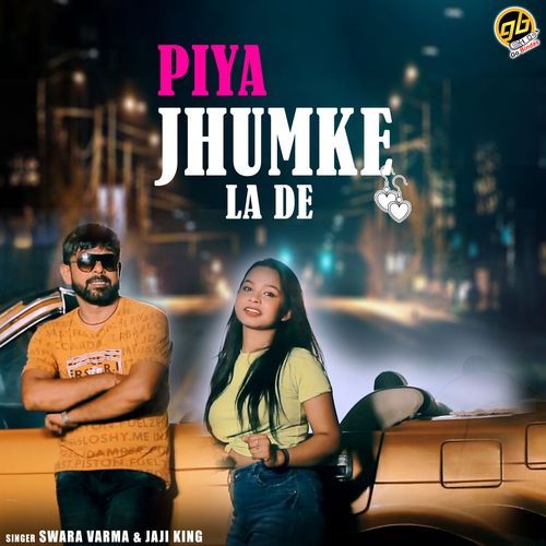 Piya Jhumke La De Jaji King MP3 Download