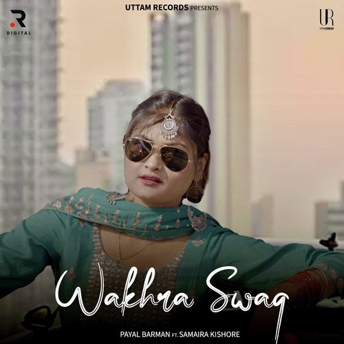 Wakhra Swag Payal Barman MP3 Download
