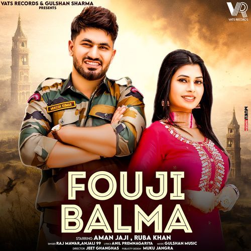 Fouji Balma (feat.Aman Jaji,Ruba Khan) Raj Mawar MP3 Download