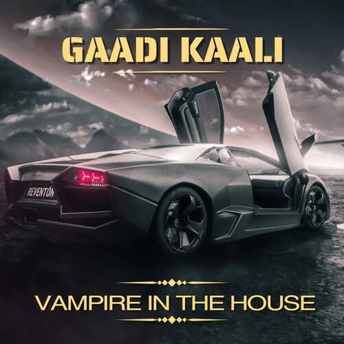 Gaadi Kaali vampire In The House MP3 Download