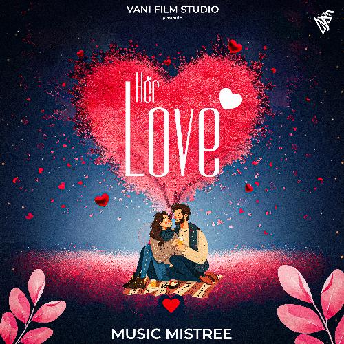 Her Love Music Mistree MP3 Download