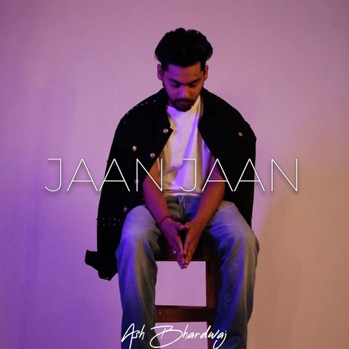 Jaan Jaan Ash Bhardwaj MP3 Download