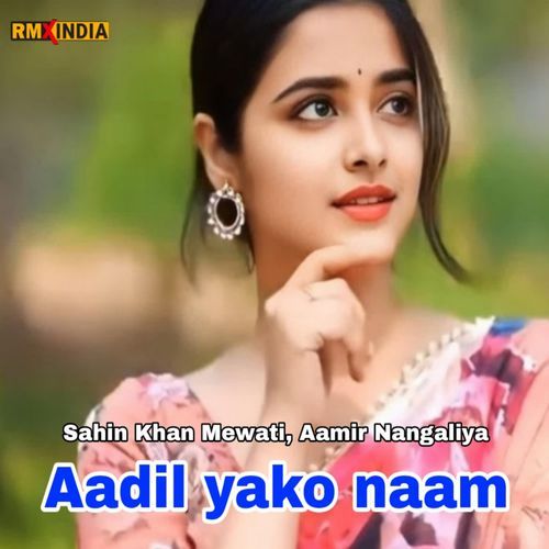 Aadil Yako Naam Aamir Nangaliya MP3 Download