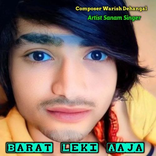 Barat Leki Aaja Sanam Singer MP3 Download