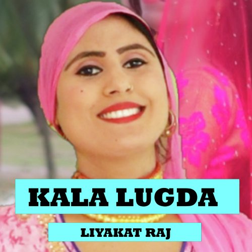 Kala Lugda Liyakat Raj MP3 Download