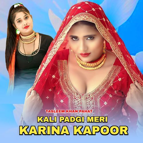 Kali Padgi Meri Karina Kapoor Asmeena Mewati MP3 Download