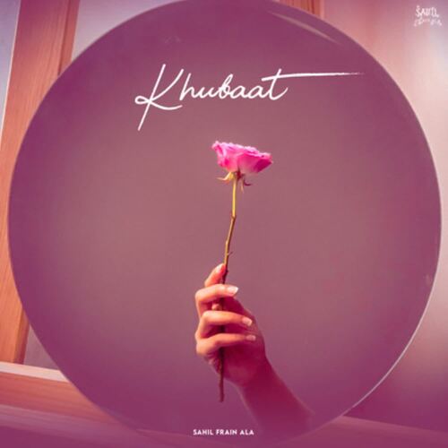 Khubaat Sahil Frain MP3 Download