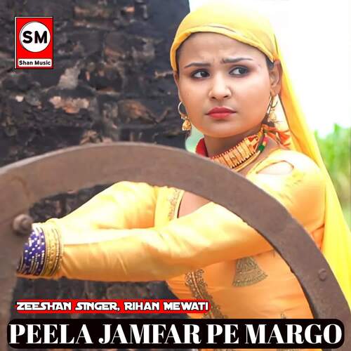 Peela Jamfar Pe Margo Rihan Mewati MP3 Download