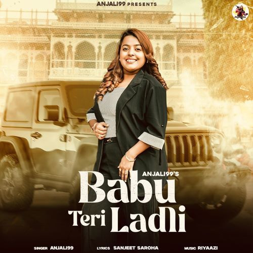BABU TERI LADLI Anjali99 MP3 Download