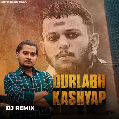 Durlabh Kashyap (DJ Remix) Rapper Kashyap MP3 Download