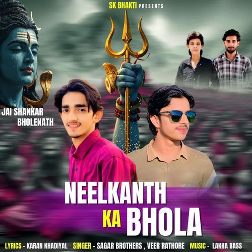 Neelkanth Ka Bhola Sagar Brothers MP3 Download