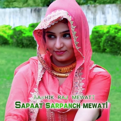 Sapaat Sarpanch Mewati Aashik Raj Mewati MP3 Download
