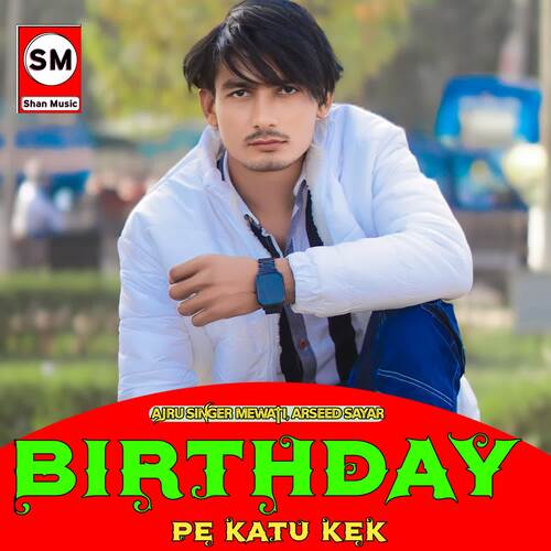 Birthday Pe Katu Kek Arseed Sayar MP3 Download