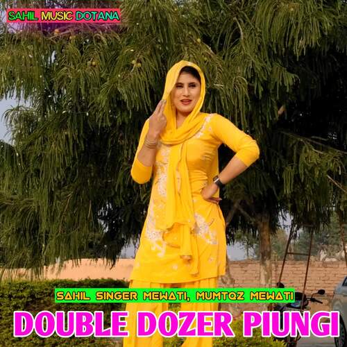 Double Dozer Piungi Mumtaz Mewati MP3 Download