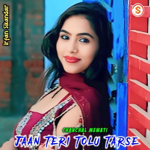 Jaan Teri Tolu Tarse Chanchal Mewati MP3 Download