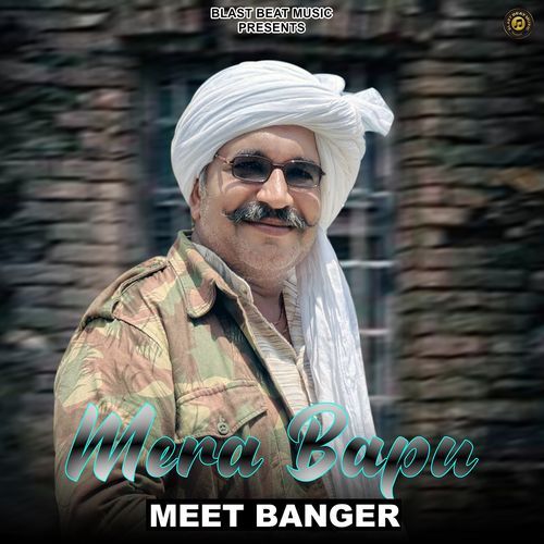 Mera Bapu Meet Banger MP3 Download