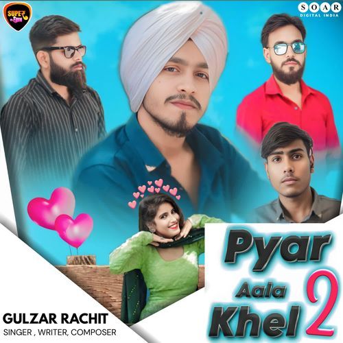 Pyar Aala Khel 2 Gulzar Rachit MP3 Download