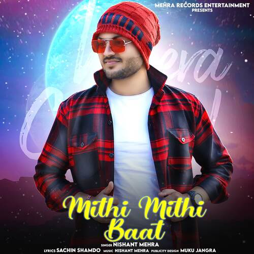 Mithi Mithi Baat Nishant Mehra MP3 Download