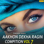 Aakhon Dekha Ragin Compition Vol 7 - Manju Song Download