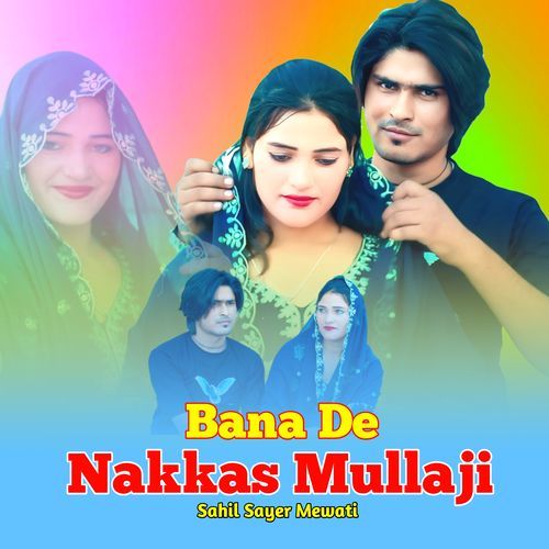 Bana De Nakkas Mullaji Rahul Singer Mewati MP3 Download