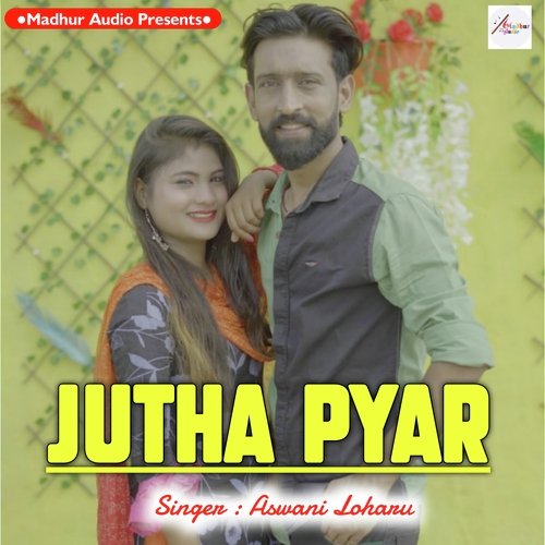 Jutha Pyar Aswani Loharu MP3 Download