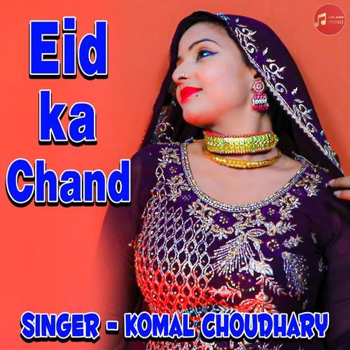 Eid Ka Chand Komal Chaudhary MP3 Download