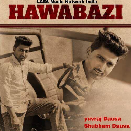 Hawabaazi Yuvraj Dausa MP3 Download