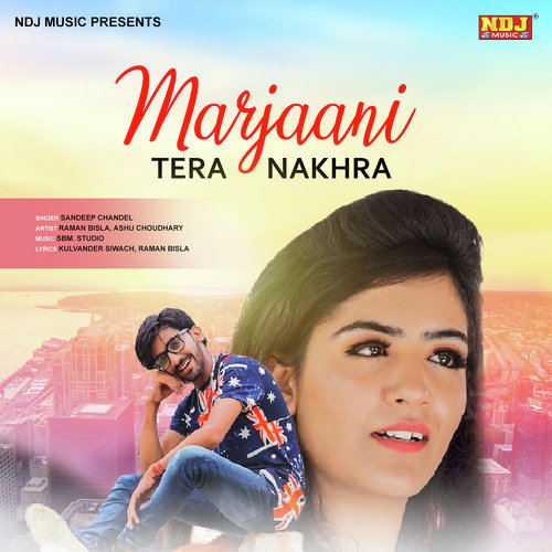 Marjani Tere Nakhra Sandeep Chandel MP3 Download