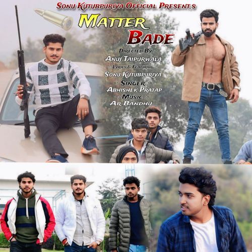 Matter Bade (Feat. Sonu Kutubpuriya) Abhishek Pratap MP3 Download