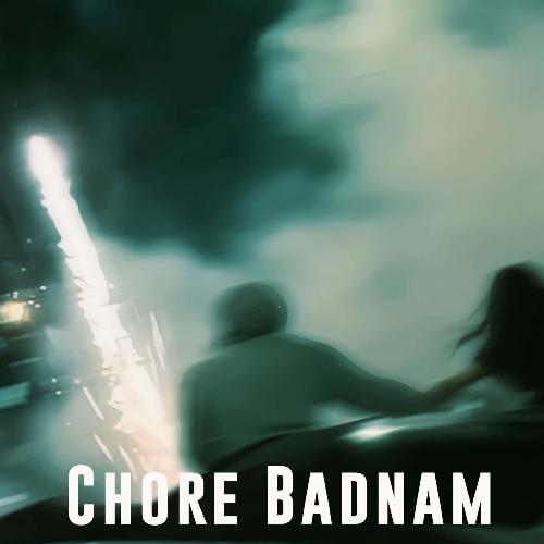 Chore Badnam Sonu MP3 Download