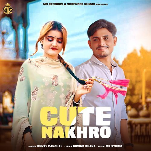 Cute Nakhro Bunty Panchal MP3 Download