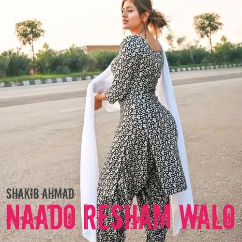 नाड़ो रेशम वालो SHAKIB AHMAD MP3 Download