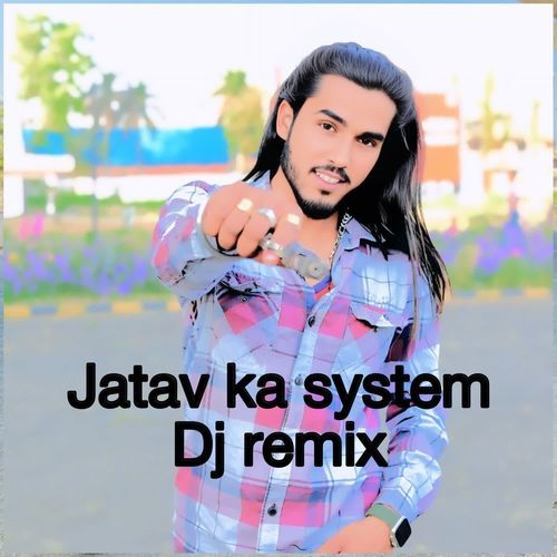 Jatav Ka System (Dj remix) Tanuj Modinagar MP3 Download
