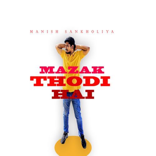 Mazak Thodi Hai Manish Sankholiya MP3 Download